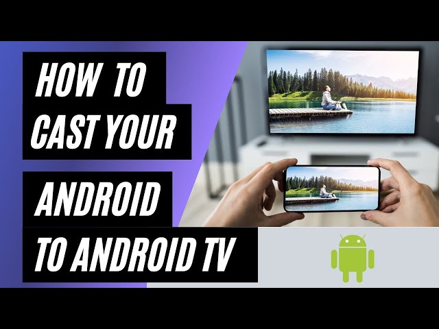 How To Cast Android to Android TV