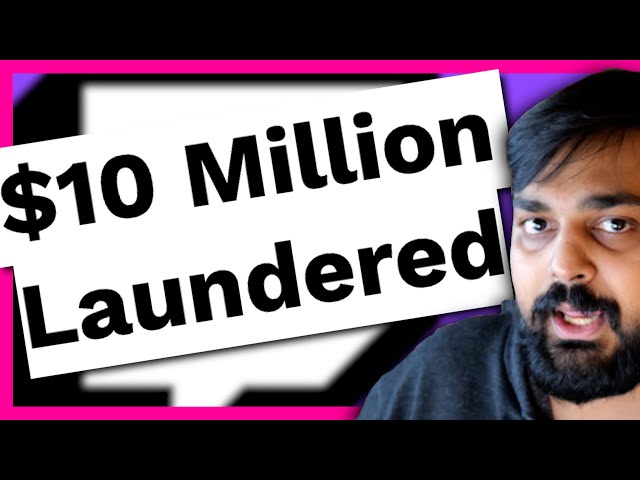 How $10 Million Was Laundered on Twitch.TV