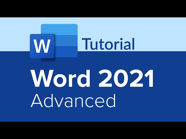 Word 2021 Advanced Tutorial