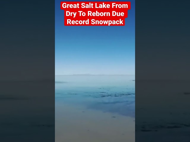 Great Salt Lake From Dry To Reborn Due Record Snowpack