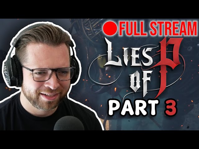 Lies of P - Part 3 | Content Warning with Friends
