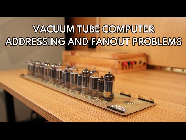 Vacuum Tube Computer P.29 – Addressing and Fanout Problems