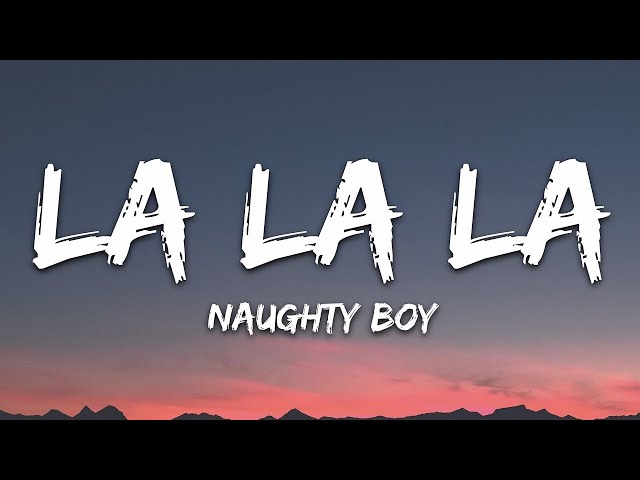 [1 HOUR LOOP] La La La - Naughty Boy
