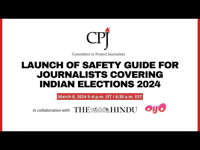 Launch of Safety Guide For Journalists Covering Indian Elections 2024