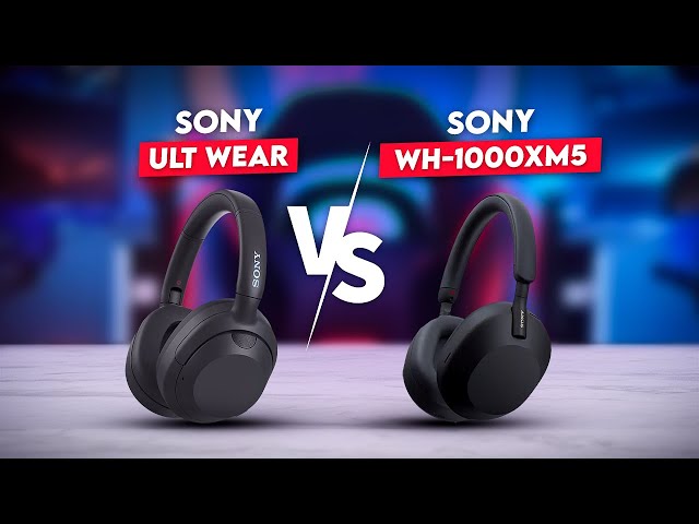Sony ULT Wear vs Sony WH-1000XM5 - Which One You Should Pick?