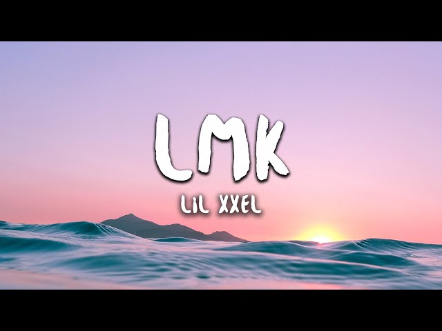 Lil XXEL - LMK (Lyrics)