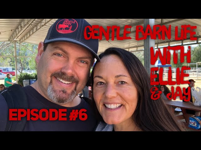Gentle Barn Life with Ellie & Jay Episode #6