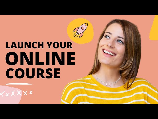How to Launch Your Online Course!