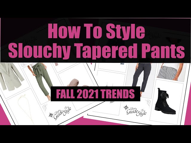How To Style Slouchy Tapered Pants For Fall / Fall 2021 Trends - What To Wear