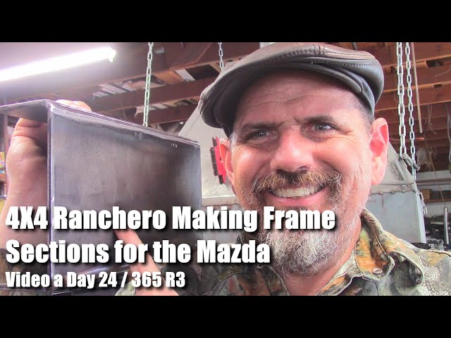 4X4 Ranchero Making Frame Sections for the Mazda Video a Day 24 of 365 R3