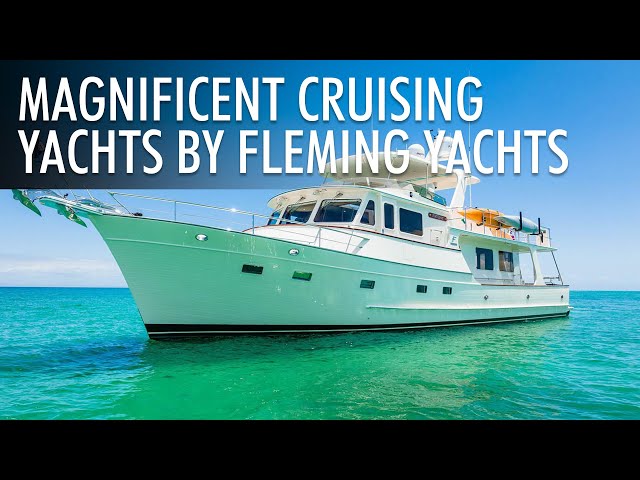 Top 5 Impressive Cruising Yachts ($3 Million+) by Fleming Yachts 2023-2024 | Price & Features