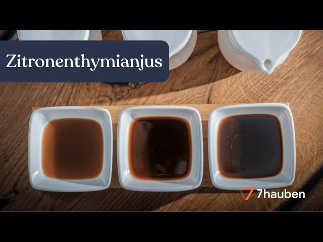 Zitronenthymianjus | Saucen Basics mit Jens Rittmeyer | 7hauben