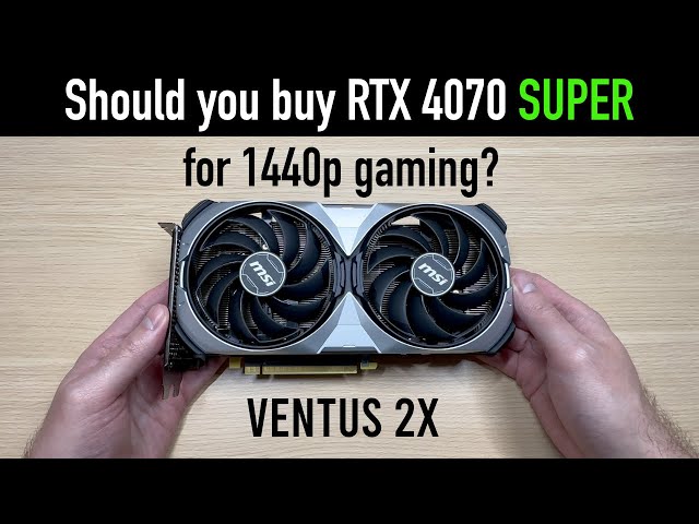 Is RTX 4070 SUPER the BEST 1440p Gaming GPU? Let's find out! [MSI RTX 4070 SUPER VENTUS 2X Review]