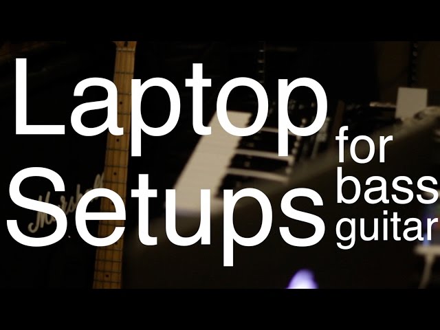 Laptop Setups for Bassists in Live Electronic Music [ AN's Bass Lessons #8 ]