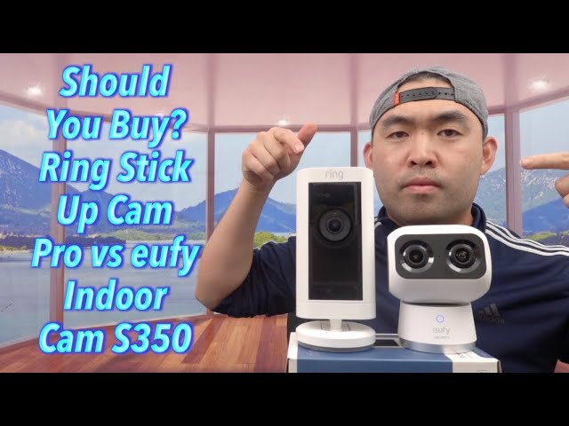 Should You Buy? Ring Stick Up Cam Pro vs eufy Indoor Cam S350