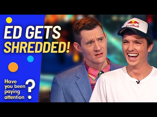 Snowboarder Scotty James Roasts Ed Kavalee! | Have You Been Paying Attention? | Full Interview