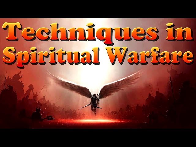 Techniques in Spiritual Warfare