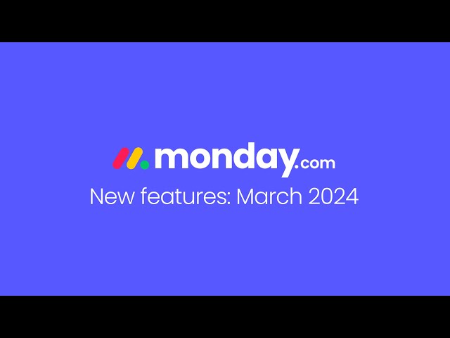 monday.com new features | March 2024