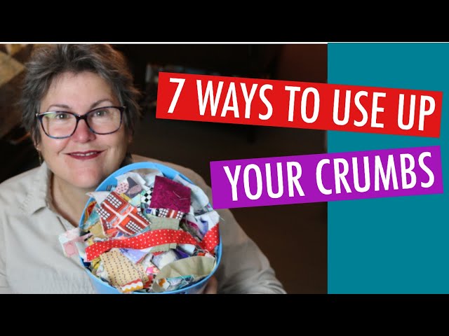 🧵🦋7 WAYS TO USE UP YOUR CRUMBS - SCRAP QUILTING