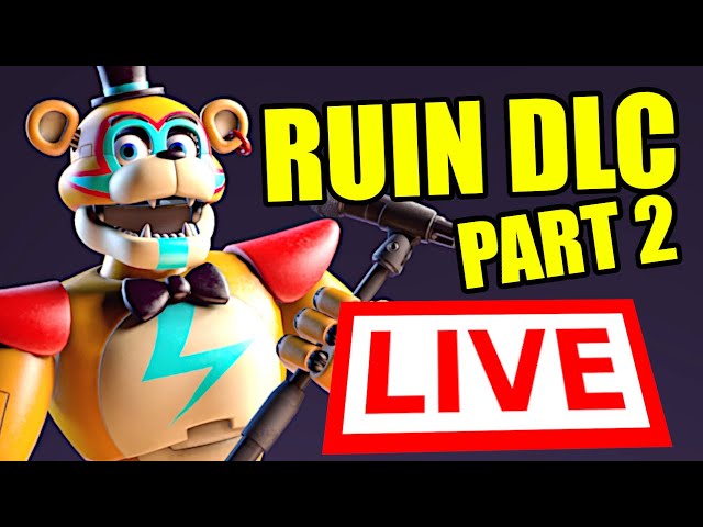 FIVE NIGHTS AT FREDDYS SECURITY BREACH RUIN DLC LIVE STREAM PART 2