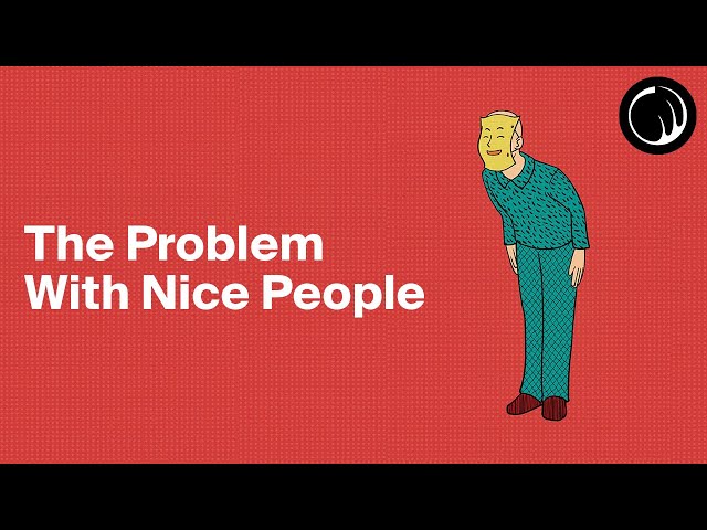 The Problem with Nice People