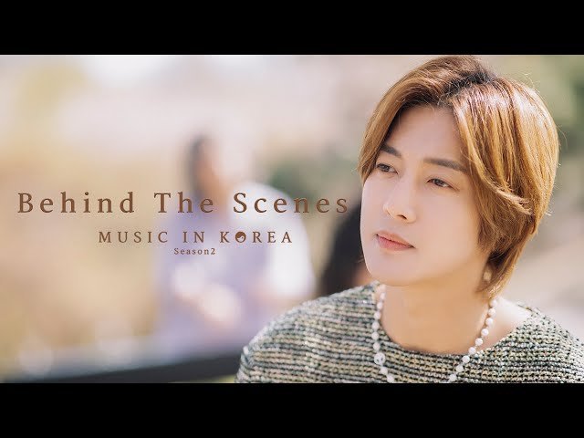 Music In Korea season2 - Behind The Scenes #2