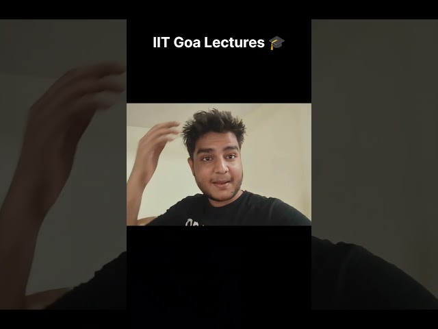 IIT Goa Lectures ✨#shorts #shortvideo #iit #iitvlogs #collegelife  #engineering #jee #shortsvideo