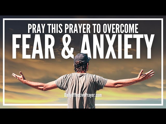 Prayer To Overcome Fear | Prayer For Fear and Anxiety