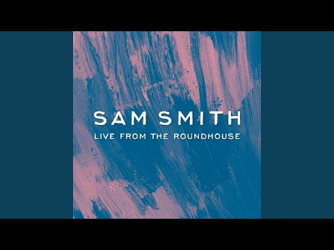 Sam Smith - Live From The Roundhouse