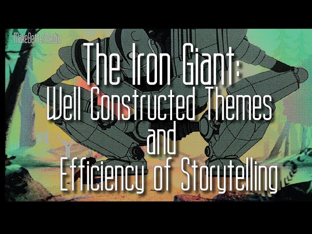 The Iron Giant: Well Constructed Themes and Efficiency of Storytelling