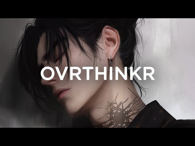 OVRTHINKR - please, by the end of this letter, kiss me