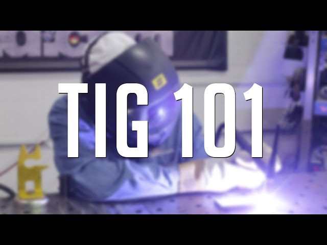 TIG Welding 101: An All Inclusive Introduction to GTAW