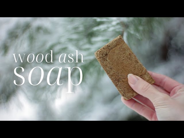 We tried making soap like our ancestors ~ From wood ashes to old fashioned bar soap