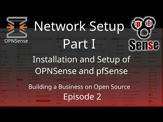 Building a Business - Ep. 2: Installing OPNSense or pfSense as our Firewall and Router.