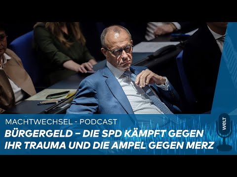 MACHTWECHSEL: Bürgergeld – Die SPD kämpft gegen ihr Trauma und die Ampel gegen Merz | WELT Podcast