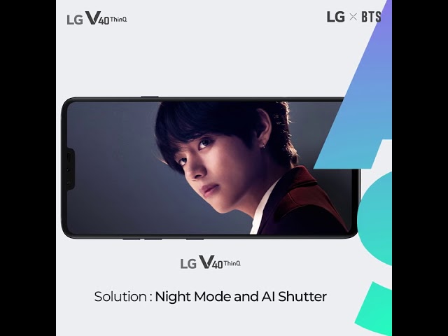 LGXBTS  Advanced solutions for difficult scenes with the LG V40 ThinQ