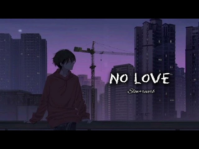 NO LOVE lofi song [ slowed + reverb ] #more