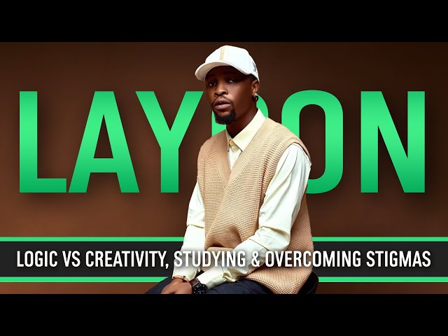 Laycon | Clashing of Logic and Creativity, Pursuing School & Overcoming Negativity