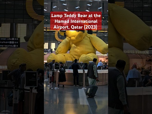 Giant Teddy Bear at the Modern Hamad International Airport in Qatar (VAD's Family Vacation 2023)