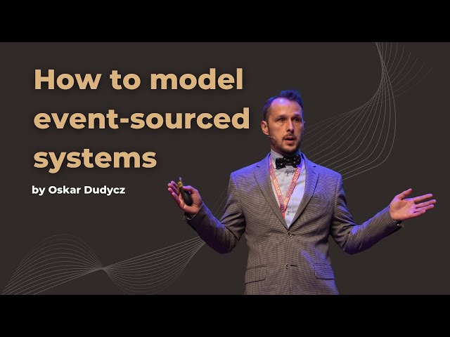 How to model event-sourced systems efficiently - Oskar Dudycz - DDD Europe 2022