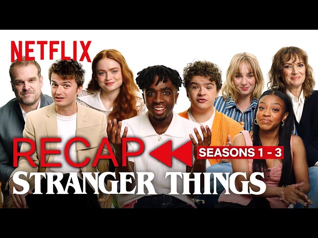 Stranger Things 4 | ST Cast Recaps Seasons 1-3 | Netflix