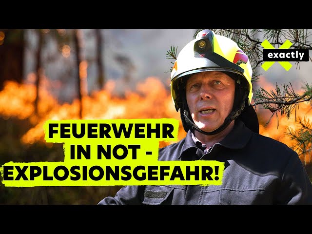 Explosionsgefahr – die Einsätze der Feuerwehr im Wald | Doku | exactly