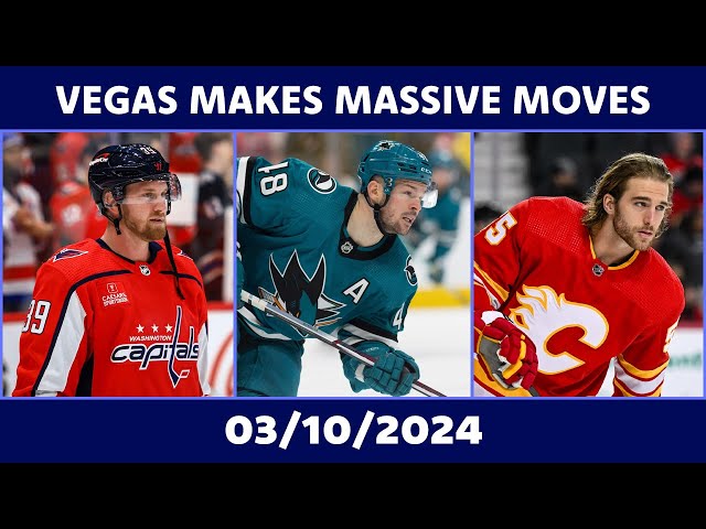 03/10/2024 - Vegas are big buyers at the trade deadline!
