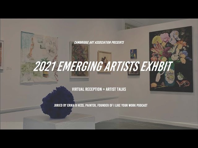 2021 Emerging Artists Exhibit - Virtual Tour + Artist Talks