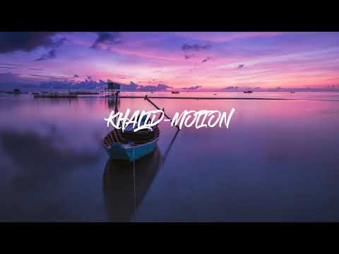 Khalid  - Motion (1 HOUR VERSION)