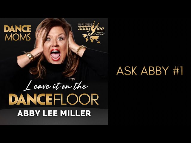 Answering Your Questions! Ask Abby #1 (Audio) | Leave It On The Dance Floor - Abby Lee Miller