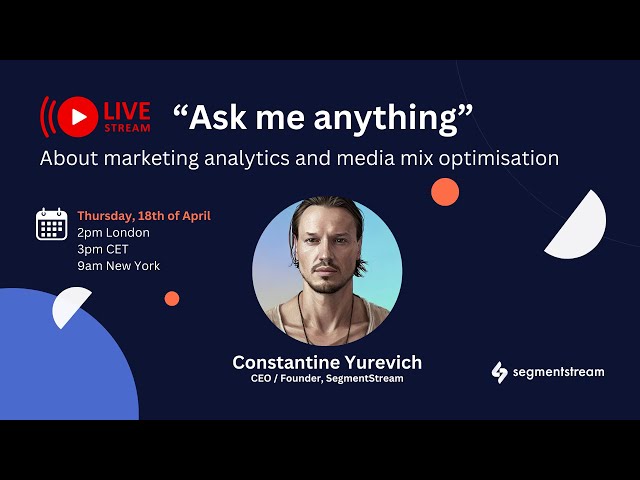 Live Stream about Marketing Analytics and Media Mix Optimisation 18.04.2024