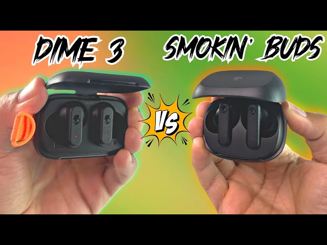 Skullcandy Dime 3 or Smokin' Buds: Which Should You Buy?!