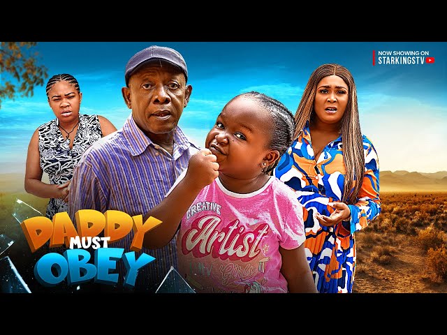 DADDY MUST OBEY  - EBUBE OBIO, NKEM OWOH, RUTH EZEH  2024 Latest Nigerian Nollywood Movie