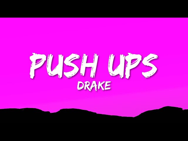 Drake - Push Ups (Lyrics)